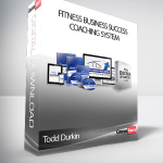 Todd Durkin – Fitness Business Success Coaching System