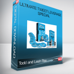 Todd and Leah Rea – Ultimate Tweet Leverage Special