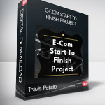 Travis Petelle – E-Com Start To Finish Project