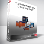 You Everywhere Now - Create and Profit