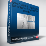 “Kent Littlejohn – Linked Genius Lab Course Six Week Virtual LinkedIn Training “