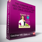 Gottfried MD, Sara – The Hormone Cure: Reclaim Balance, Sleep, Sex Drive, and Vitality Naturally with the Gottfried Protocol