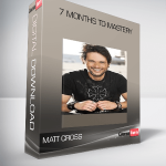 7 Months to Mastery from Matt Cross