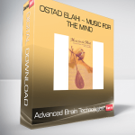 Advanced Brain Technologies – Ostad Elahi – Music For The Mind