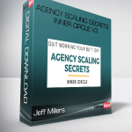 Agency Scaling Secrets Inner Circle V3 – Jeff Millers