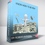 DR ROBERT ANTHONY – KNOW HOW TO BE RICH