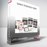 Dan Kennedy – Make Them Buy Now