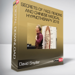 David Snyder - Secrets of Face Reading and Chinese Medical Hypnotherapy 2018