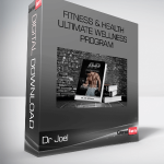 Dr Joel – FITNESS & HEALTH – Ultimate Wellness Program