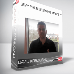 Ebay Phone Flipping Mastery – David Kosciusko