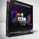 Ecom Emtrepreneur – Vick Strizheus