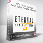 Eternal Scale System + OTO – Scale and Sell Over 10,000 Physical Products