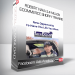 Faceboom Ads Academy – Robert Nava 3.4 Million Ecommerce Shopify Training