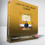 Frederic Patenaude – Low Fat Raw Vegan Cuisine