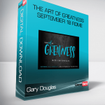 Gary Douglas – The Art of Greatness – September 18 Rome