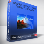 Hale Dwoskin – Sedona Method – From Chaos To Serenity