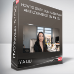 How to Start, Run and Grow an E-commerce Business – Iyia Liu