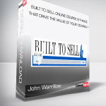 John Warrillow – Built to Sell Online Course: 8 Things That Drive the Value of Your Company