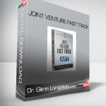 Joint Venture Fast Track – Dr. Glenn Livingston