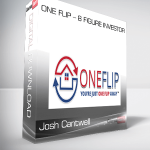 Josh Cantwell – ONE Flip – 8 Figure Investor