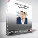 Kevin Nations – Prospect Seduction Blueprint 2.0