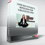 Learn Self Hypnosis to Reprogram Your Subconscious Mind