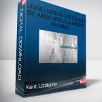 Linked Genius Lab Course Six Week Virtual LinkedIn Training – Kent Littlejohn