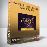 Lisa Vaz – Manifest Through Magik Masterclass