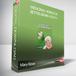 Mary Bove – Medicinal Herbs for Better Brain Health