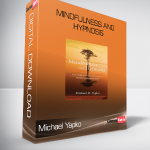 Michael Yapko – Mindfulness and Hypnosis