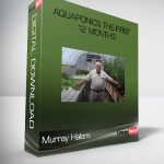 Murray Halam – Aquaponics The First 12 Months