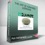 Rob McNamara – The Art of Advanced Listening