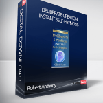 Robert Anthony – Deliberate Creation Instant Self-Hypnosis