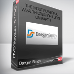 The Most Powerful Wealth Creation Force On Earth – Daegan Smith