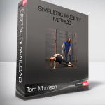 Tom Morrison – Simplistic Mobility Method