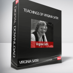 VIRGINIA SATIR – TEACHINGS OF VIRGINIA SATIR