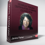 Janina Fisher – Complex Trauma Certification Training (CCTP/CCTP-II)