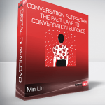 Min Liu – Conversation Superstar: The Fast Lane To Conversation Success