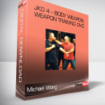 Michael Wong – JKD 4 – Body Weapon: Weapon Training DVD