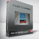 Alain de Botton – A Guide to Happiness