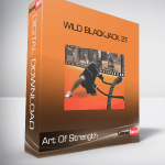 Art Of Strength – Wild Blackjack 21(1)