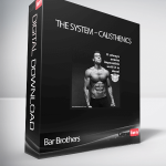 Bar Brothers – The System – Calisthenics