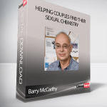 Barry McCarthy – Helping Couples Find Their Sexual Chemistry