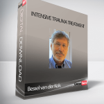 Bessel van der Kolk – Intensive Trauma Treatment