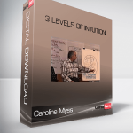 Caroline Myss – 3 Levels of Intuition