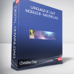 Christine Day – Language of Light Module III – Masterclass