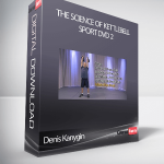 Denis Kanygin – The Science Of Kettlebell Sport DVD 2