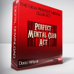 Docc Hilford – The NEW Perfect Mental Club Act