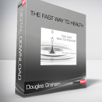 Douglas Graham – The Fast Way To Health