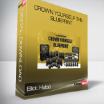 Elliot Hulse – Crown Yourself The Blueprint